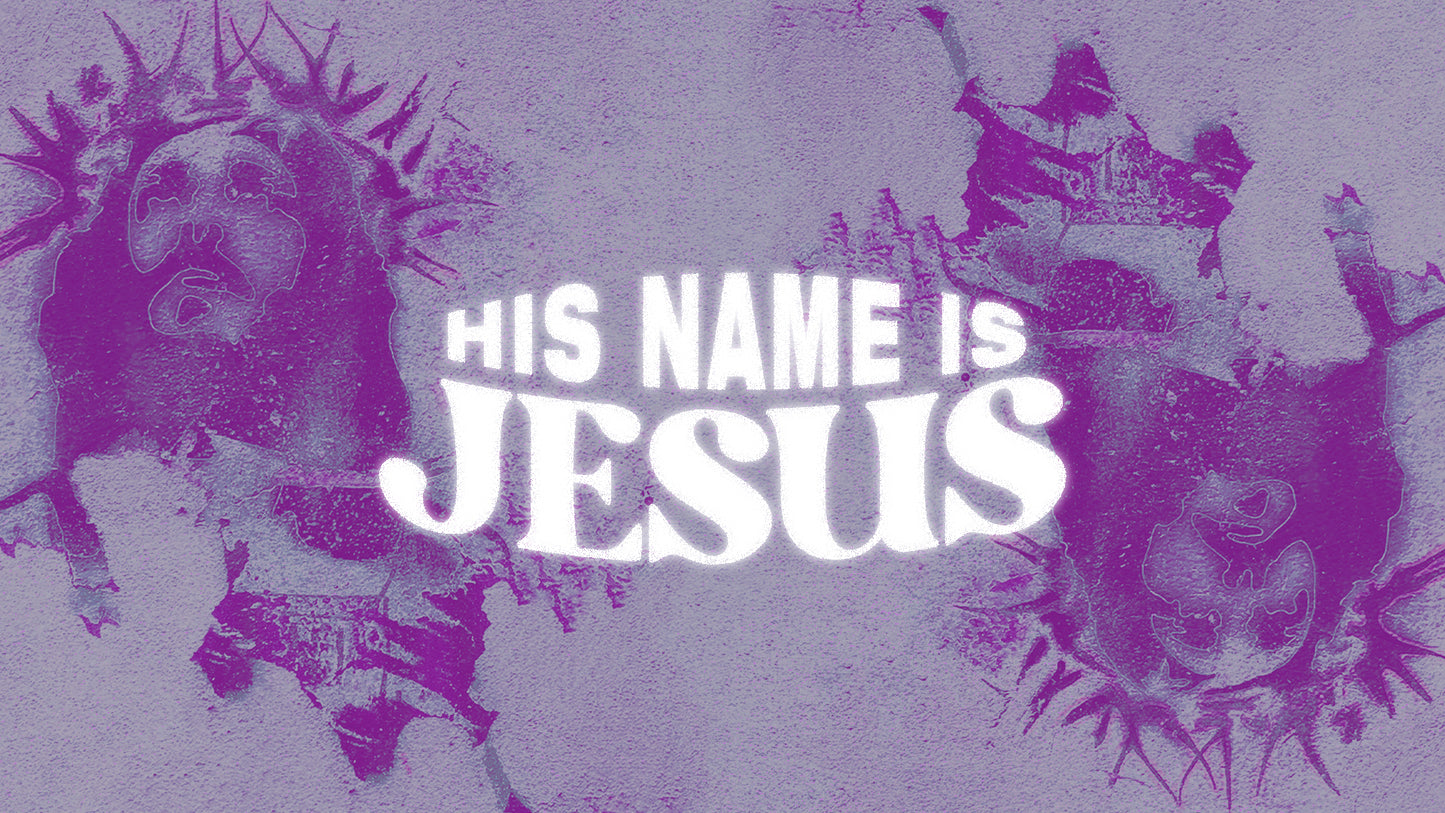 His Name Is Jesus