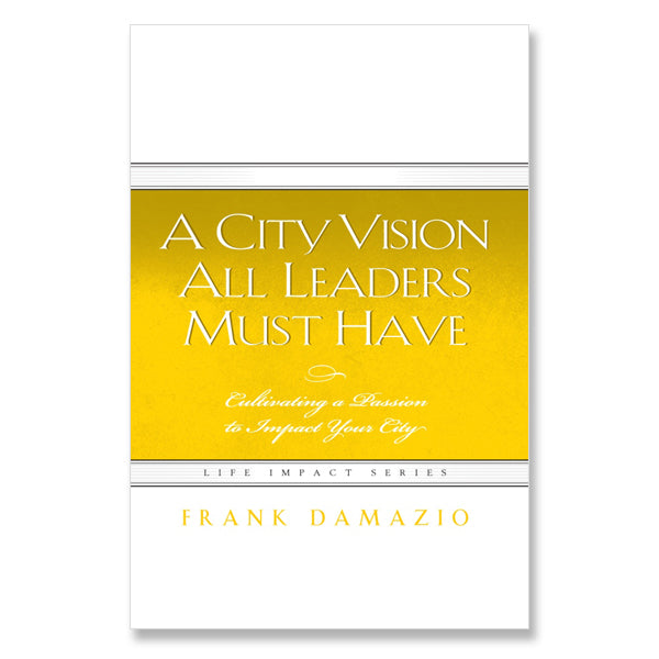 A City Vision All Leaders Must Have