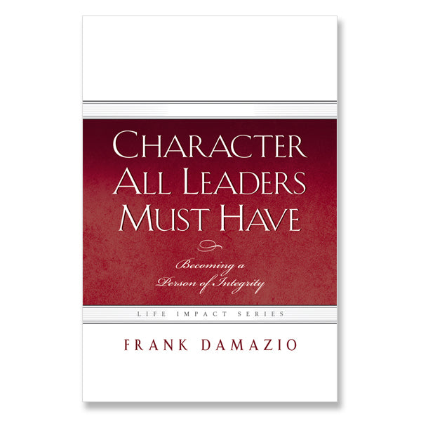 Character All Leaders Must Have