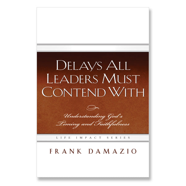 Delays All Leaders Must Contend With