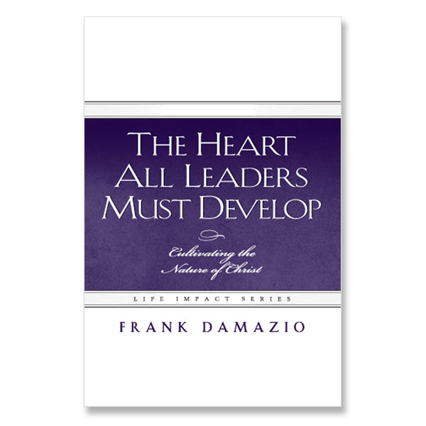 The Heart All Leaders Must Develop