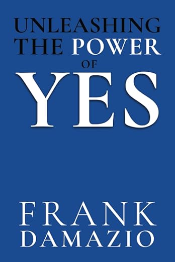 Unleashing The Power of Yes